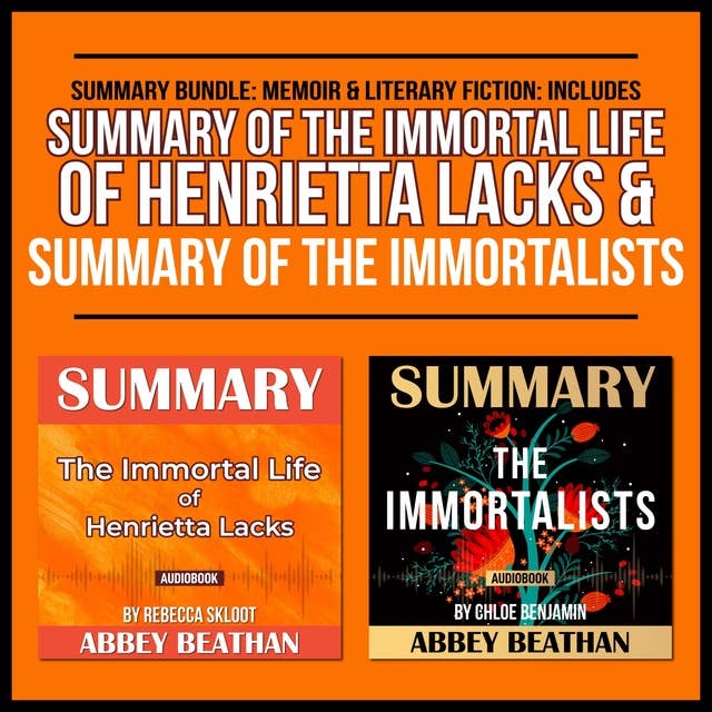 Summary Bundle: Memoir & Literary Fiction – Includes Summary of The Immortal Life of Henrietta Lacks & Summary of The Immortalists