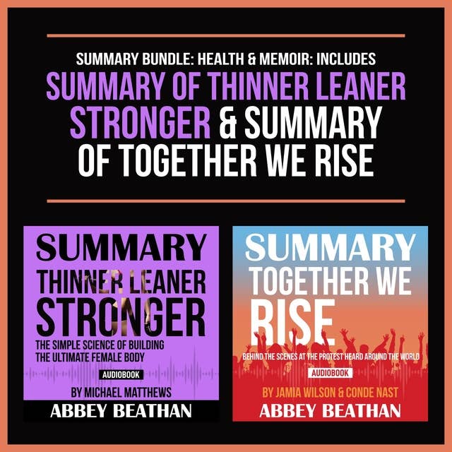 Summary Bundle: Health & Memoir – Includes Summary of Thinner Leaner Stronger & Summary of Together We Rise