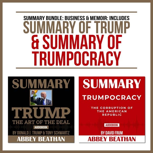 Summary Bundle: Business & Memoir – Includes Summary of Trump & Summary of Trumpocracy