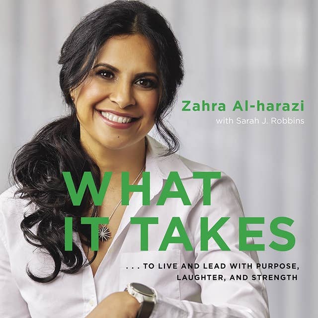 What It Takes: To Live And Lead with Purpose, Laughter, and Strength