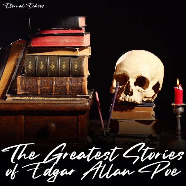 The Greatest Stories of Edgar Allan Poe