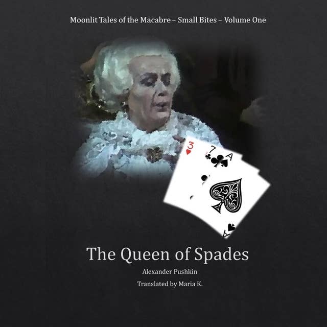The Queen of Spades (Moonlit Tales of the Macabre: Small Bites Book 1)