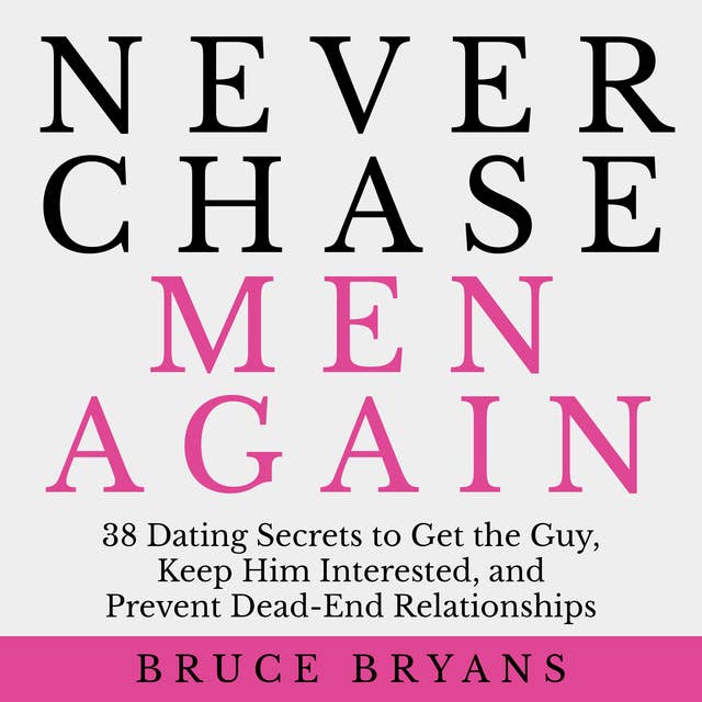 Never Chase Men Again