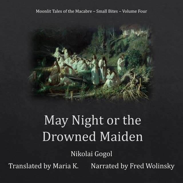 May Night or the Drowned Maiden (Moonlit Tales of the Macabre: Small Bites Book 4)
