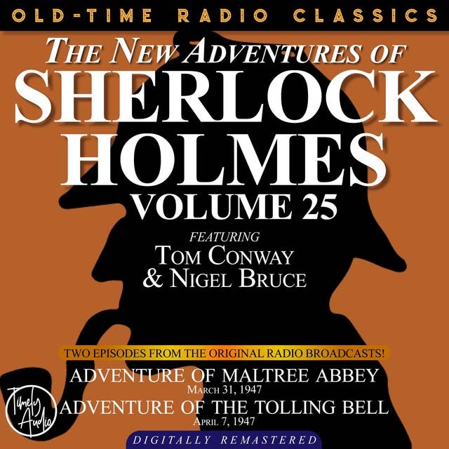 The New Adventures Of Sherlock Holmes, Volume 25: Episode 1: Adventure Of Maltree Abbey Episode 2: Adventure Of The Tolling Bell
