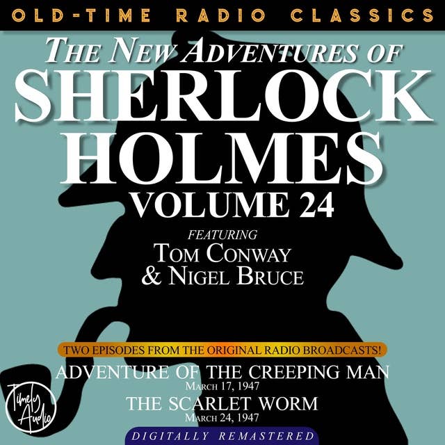The New Adventures Of Sherlock Holmes, Volume 24: Episode 1: Adventure Of The Creeping Man. Episode 2: The Scarlet Worm