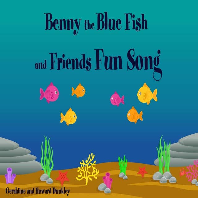 Benny the Blue Fish and Friends Fun Song