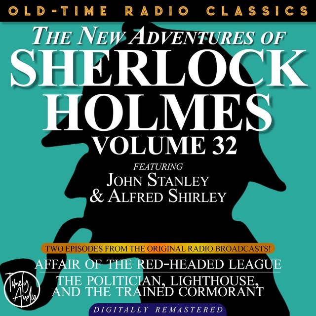 The New Adventures Of Sherlock Holmes, Volume 32; Episode 1: Affair of the Red-headed League Episode 2: The Politician, Lighthouse, and the Trained Cormorant
