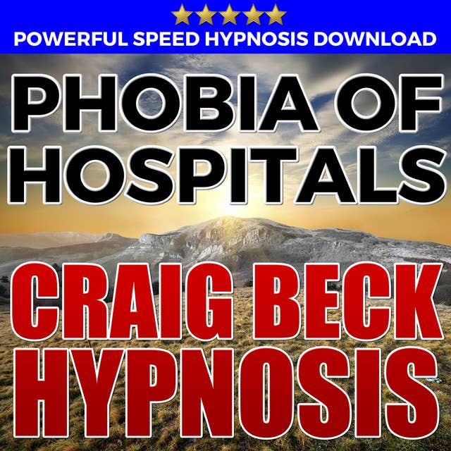 Phobia Of Hospitals - Hypnosis Downloads