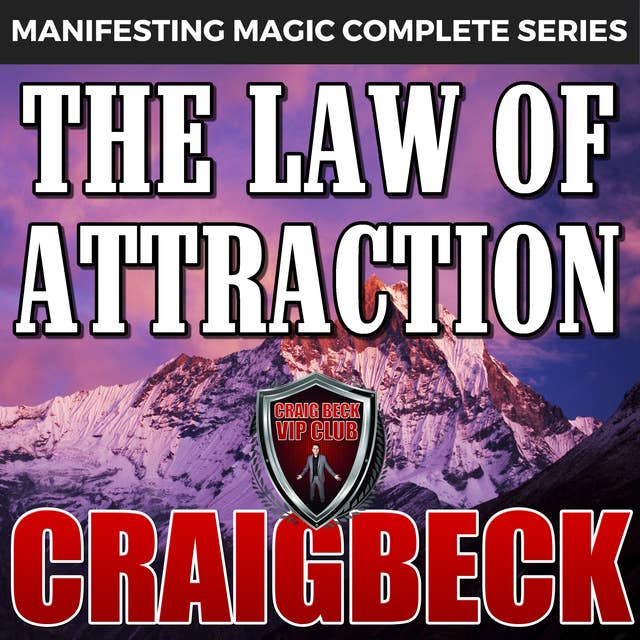 The Law of Attraction - The Secret to Manifesting Magic, Money and Love