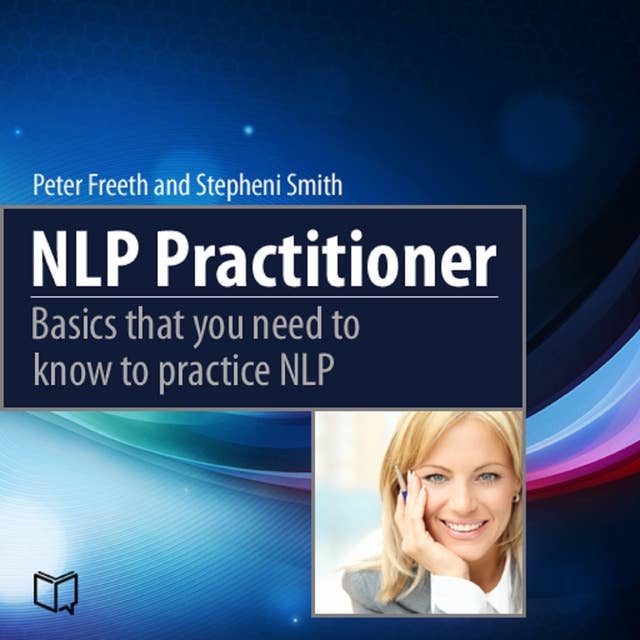 NLP Practitioner. Basics That You Need to Know to Practice NLP