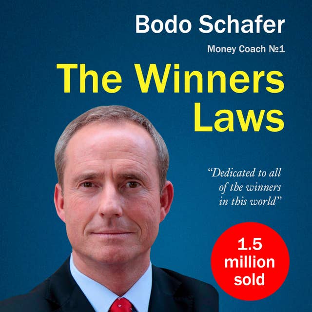 The Winners Laws. 30 Absolutely Unbreakable Habits of Success: Everyday Step-by-Step Guide to Rich and Happy Life