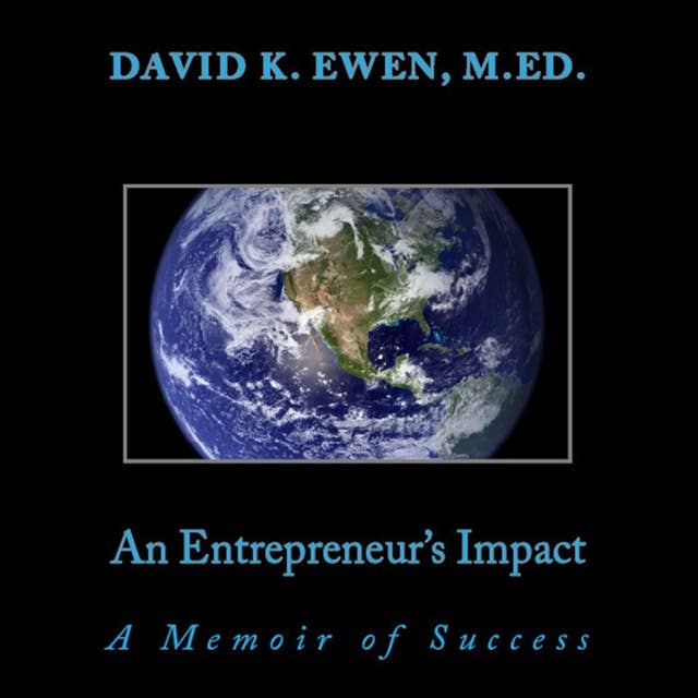 An Entrepreneur's Impact: A Memoir of Success