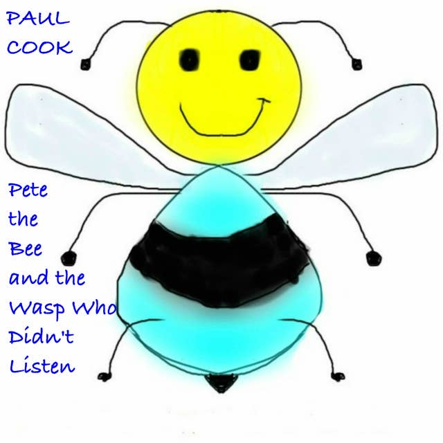 Pete the Bee and the Wasp Who Didn't Listen