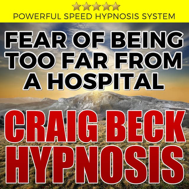 Fear of Being Too Far From A Hospital - Hypnosis Downloads