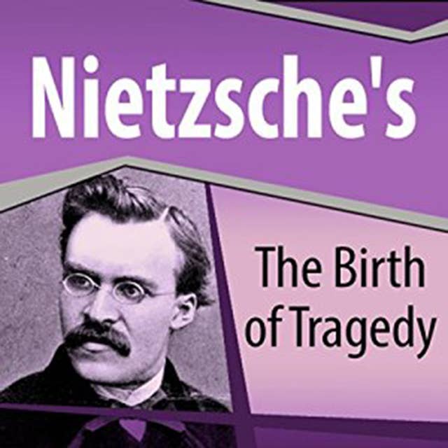 Nietzsche's The Birth of Tragedy
