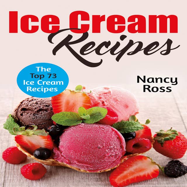 Ice Cream Recipes - The Top 73 Ice Cream Recipes