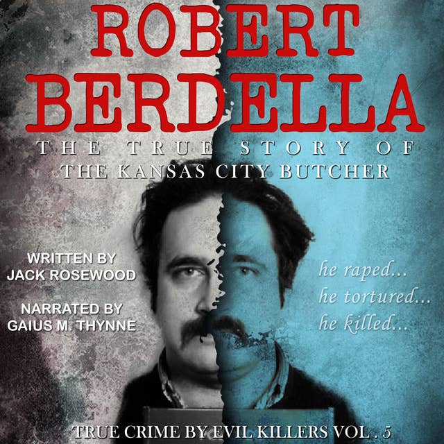 Robert Berdella - The True Story of The Kansas City Butcher