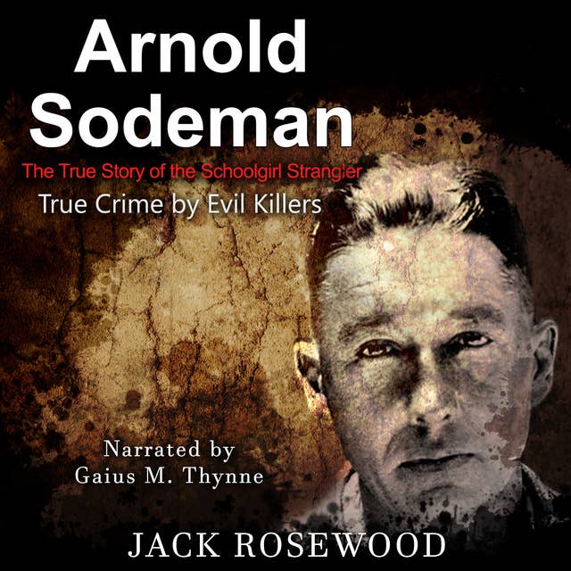 Cover for Arnold Sodeman - The True Story of the Schoolgirl Strangler