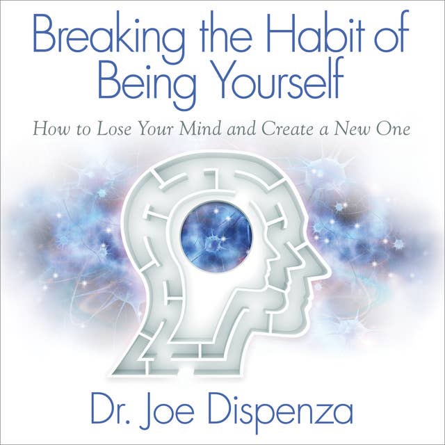 Cover for Breaking the Habit of Being Yourself