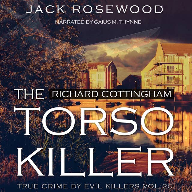 Richard Cottingham - The True Story of The Torso Killer