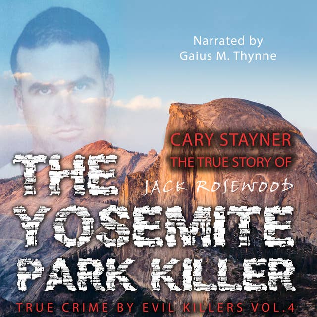 Cary Stayner - The True Story of The Yosemite Park Killer