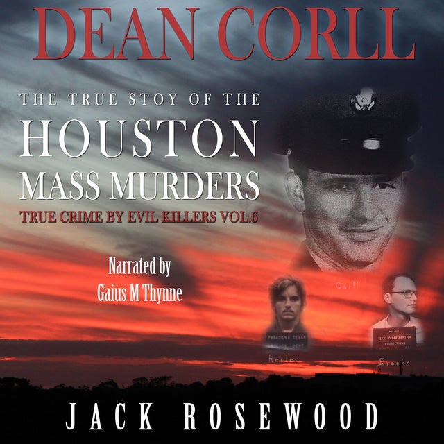 Dean Corll - The True Story of The Houston Mass Murders - Audiobook ...