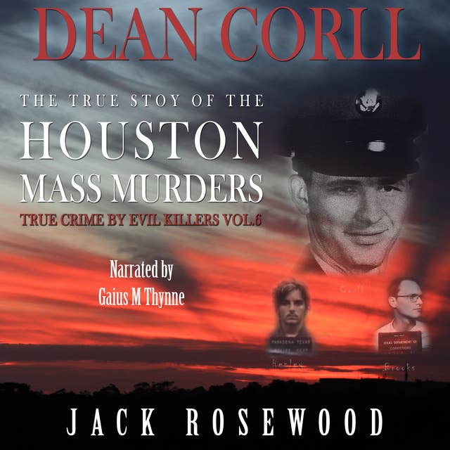Dean Corll - The True Story of The Houston Mass Murders