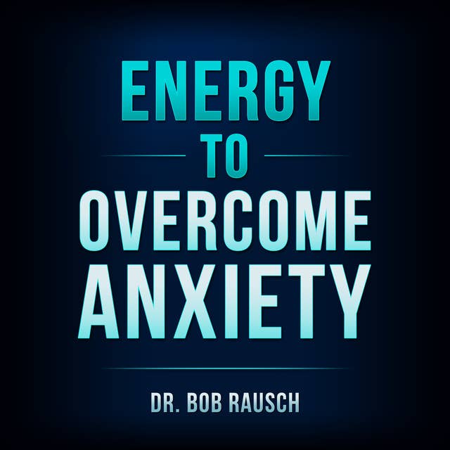 Energy To Overcome Anxiety