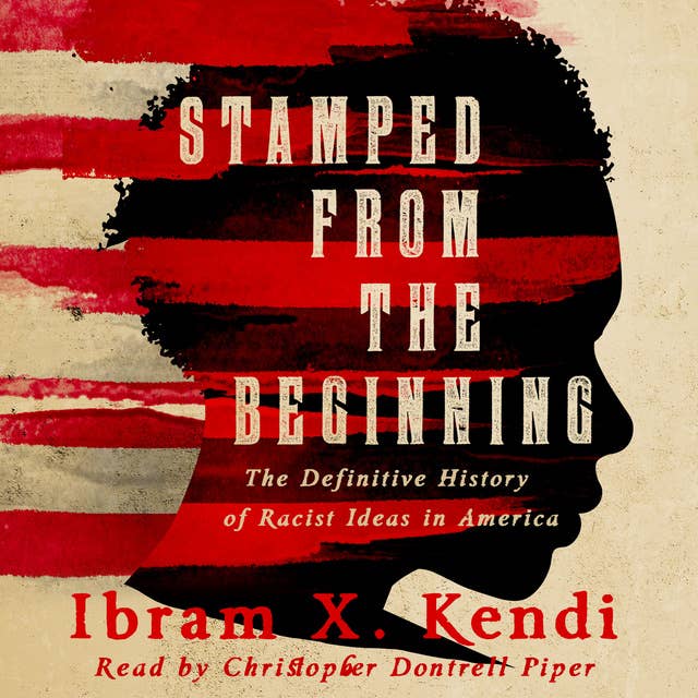 Cover for Stamped from the Beginning: A Definitive History of Racist Ideas in America