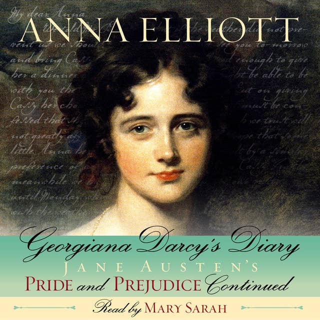 Georgiana Darcy's Diary - Jane Austen's Pride and Prejudice continued