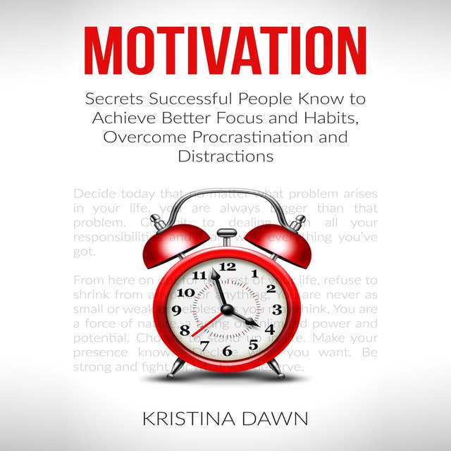 Motivation and Personality - Secrets Successful People Know To Achieve Better Focus & Habits That Stick