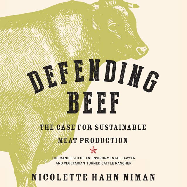 Defending Beef - The Case for Sustainable Meat Production