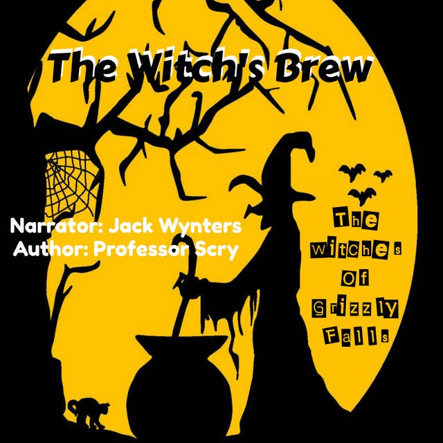 The Witch's Brew: The witches of Grizzly Falls 