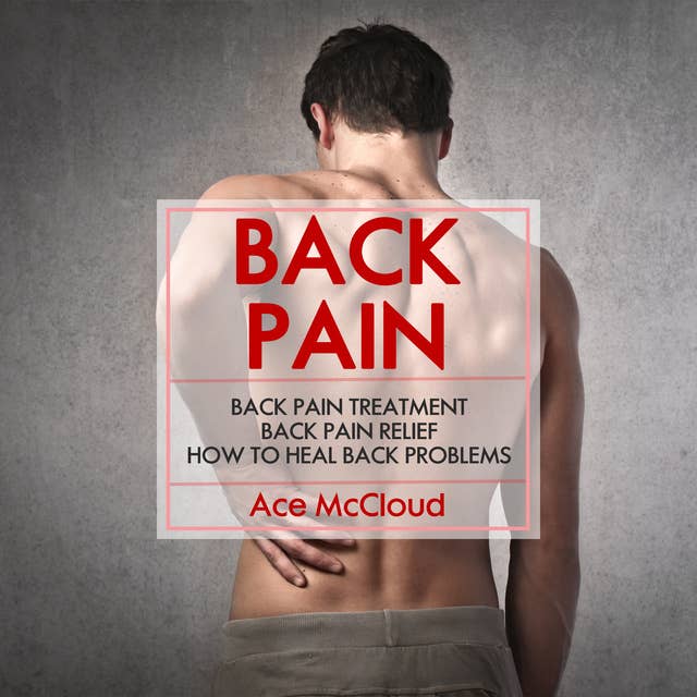 Back Pain - How To Heal Back Problems