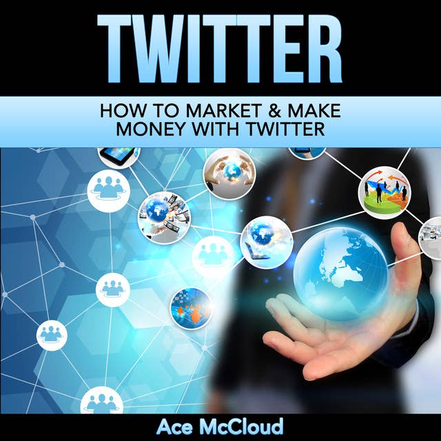 How To Market & Make Money With Twitter