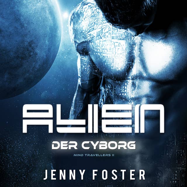 Alien - Der Cyborg - Science Fiction Liebesroman