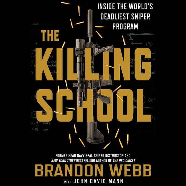 The Killing School - Inside the World's Deadliest Sniper Program