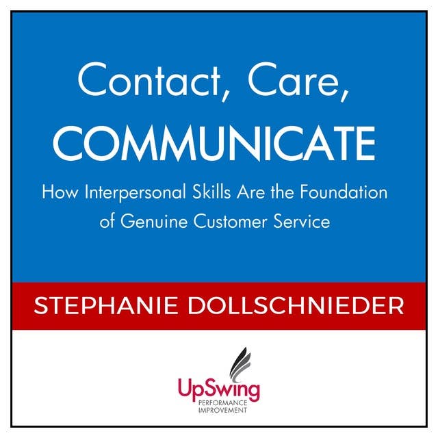 Contact, Care, COMMUNICATE - How Interpersonal Skills Are the Foundation of Genuine Customer Service