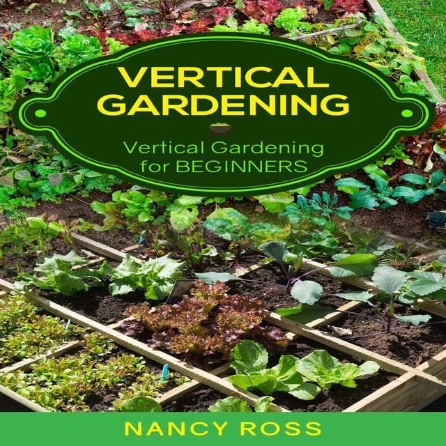 Vertical Gardening - Vertical Gardening for Beginners