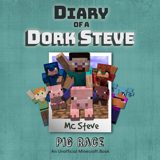 Pig Race (An Unofficial Minecraft Diary Book)