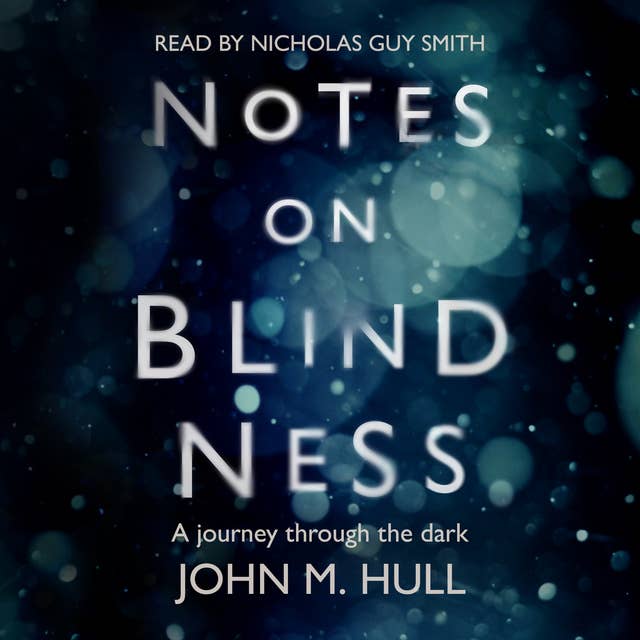 Notes on Blindness - A Journey Through the Dark