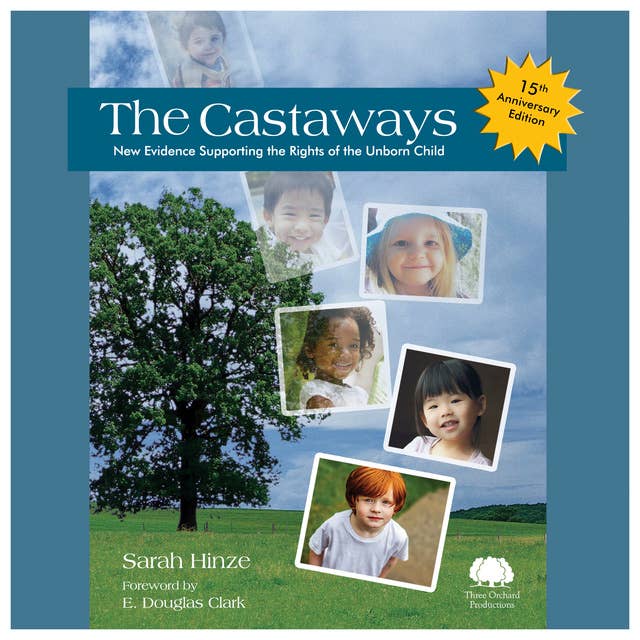 The Castaways - New Evidence Supporting the Rights of the Unborn Child