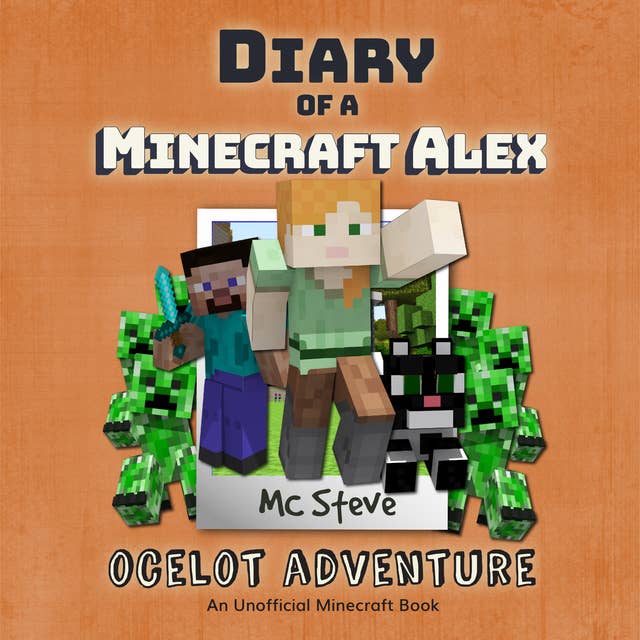 Diary of a Minecraft Alex Book 5 - Ocelot Adventure