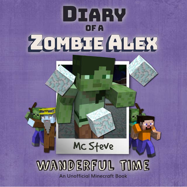 Cover for Diary of a Minecraft Zombie Alex Book 4: Wanderful Time (An Unofficial Minecraft Diary Book)