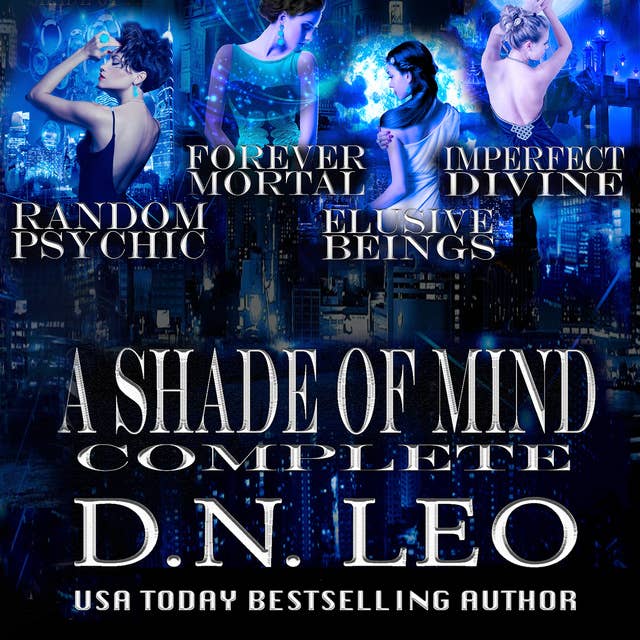 A Shade of Mind Complete Series - Random Psychic - Forever Mortal - Elusive Beings - Imperfect Divine