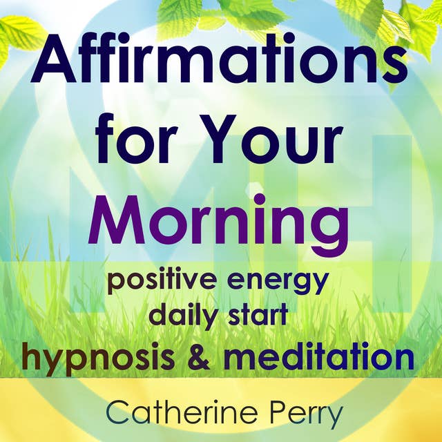 Cover for Affirmations for Your Morning: Positive Energy Daily Start, Hypnosis & Meditation