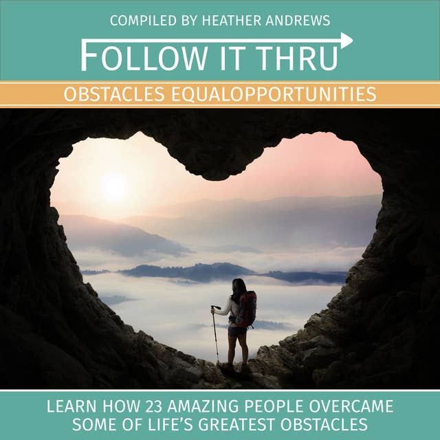 Follow It Thru - Obstacles Equal Opportunities