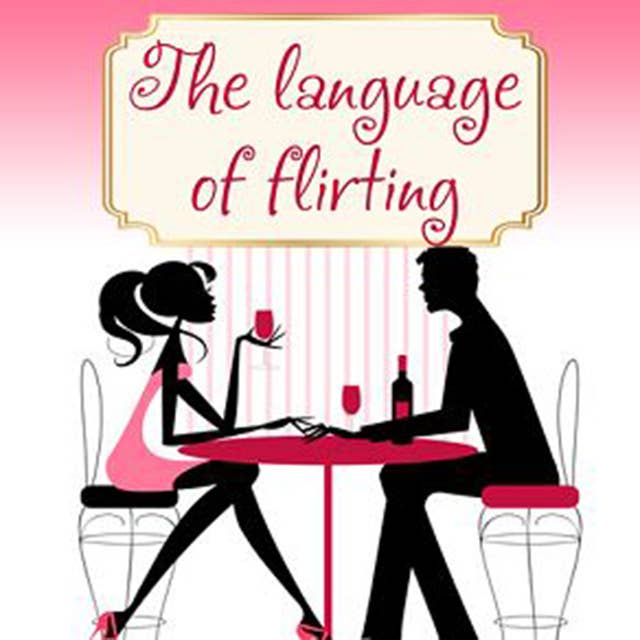 The Language of Flirting