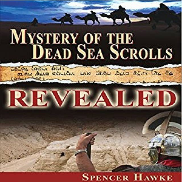 Mystery of the Dead Sea Scrolls - Revealed